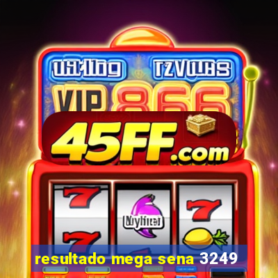 resultado mega sena 3249